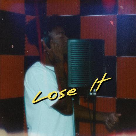 Lose It | Boomplay Music