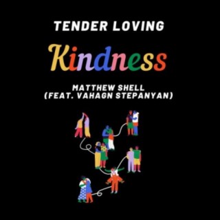 Tender Loving Kindness