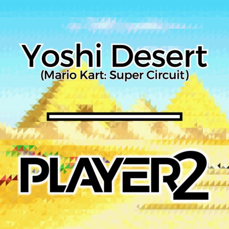 Yoshi Desert (from Mario Kart: Super Circuit) | Boomplay Music