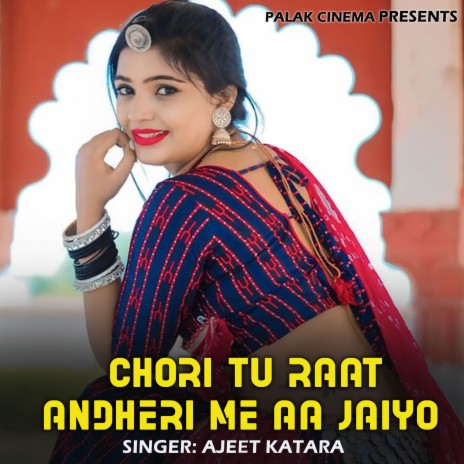 Chori Tu Raat Andheri Me Aa Jaiyo | Boomplay Music