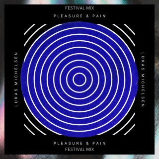 Pleasure & Pain (Festival Mix)