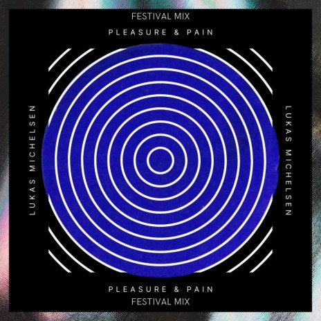 Pleasure & Pain (Extended Festival Mix)
