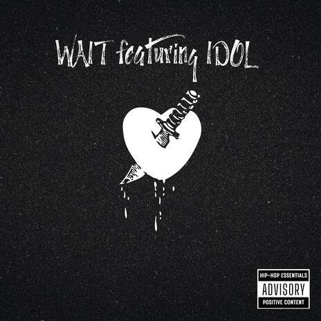 WAIT ft. IDOL