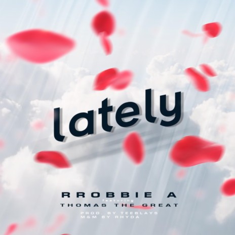 Lately ft. Rrobbie A | Boomplay Music