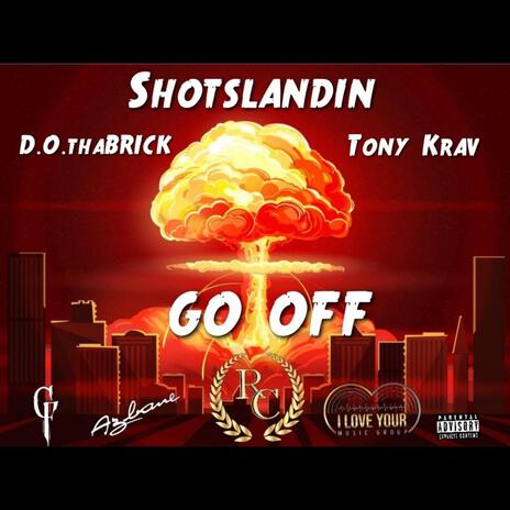 Go Off ft. Tony Krav & D.O.thaBRICK | Boomplay Music