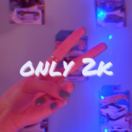 Only 2k | Boomplay Music