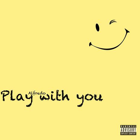 Play with you | Boomplay Music