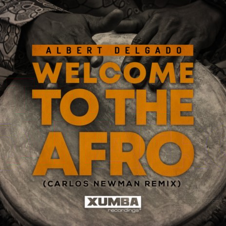 Welcome To The Afro (Carlos Newman Afro Latin Remix)