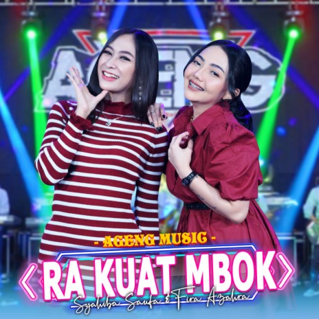 Ra Kuat Mbok ft. Syahiba Saufa & Ageng Music | Boomplay Music