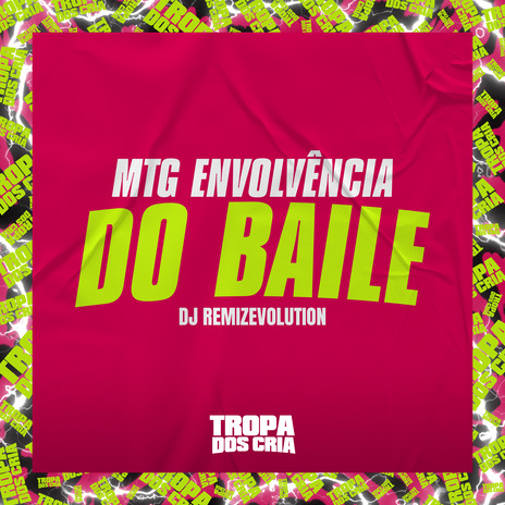 Mtg Envolvência do Baile ft. Tropa dos Cria | Boomplay Music