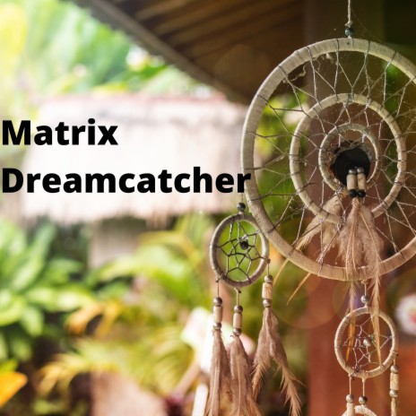 Dreamcatcher | Boomplay Music