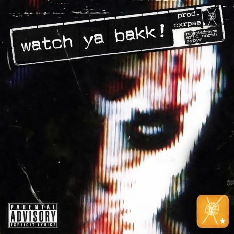 WATCH YA BAKK ft. Eric North & Sybyr | Boomplay Music