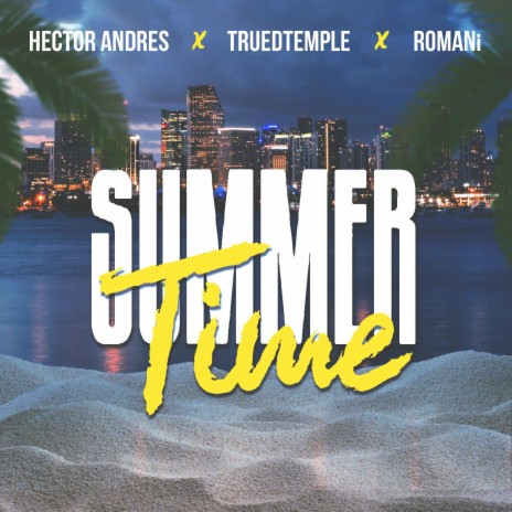 SummerTime ft. TrueDTemple & Romani | Boomplay Music