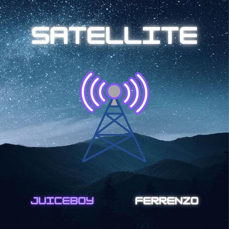 Satellite ft. Ferrenzo | Boomplay Music