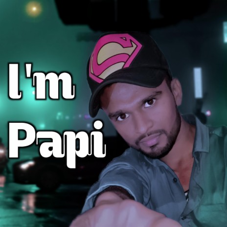 I'm Papi | Boomplay Music