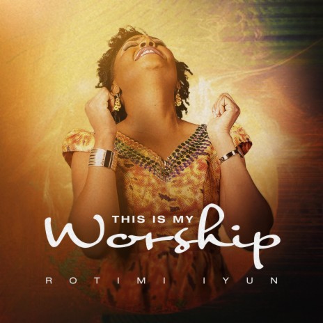 This is my worship | Boomplay Music