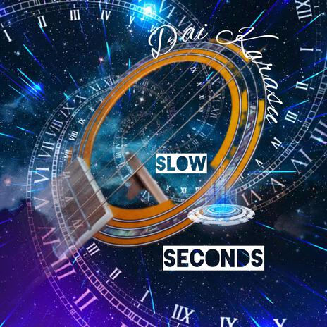 Slow Seconds | Boomplay Music
