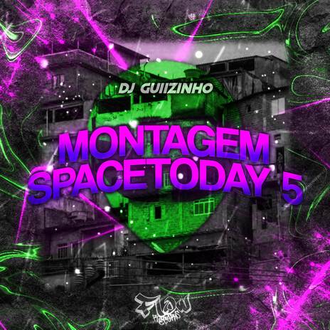 MONTAGEM SPACETODAY 5 ft. DJ Guiizinho | Boomplay Music
