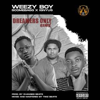 Dreamers Only (Remix) ft. Scomebagg & Ignyus lyrics | Boomplay Music