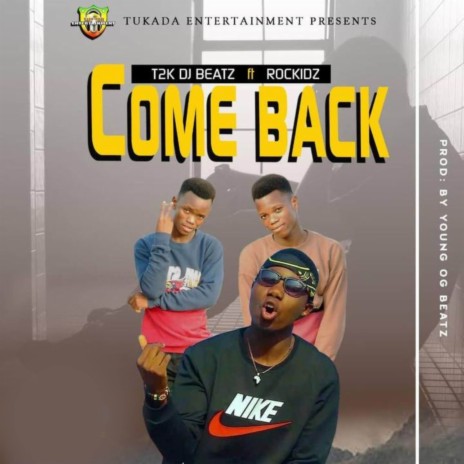 CAME BACK ft. ROCKIDZ | Boomplay Music