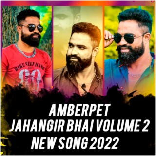 AMBERPET JAHANGIR BHAI VOLUME 2 EK DAM JABARDAST HAI NAAM SONG