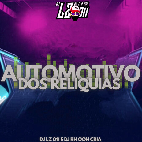 Automotivo dos Reliquias ft. DJ RH Ooh Cria | Boomplay Music