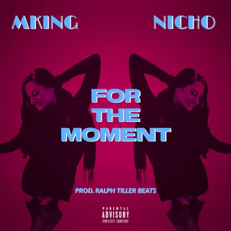 For the Moment ft. Nicho | Boomplay Music