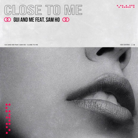 Close To Me ft. Sam Ho | Boomplay Music