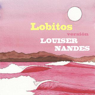Lobitos (Louiser Nandes Versión) lyrics | Boomplay Music