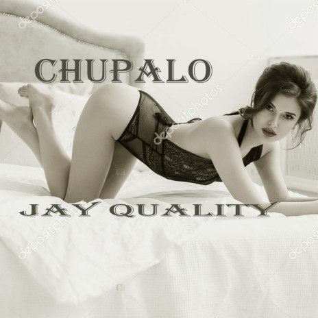 chupalo Jay quality
