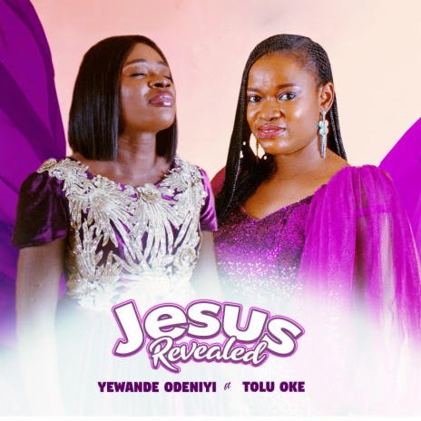 Jesus Revealed ft. tolu oke | Boomplay Music