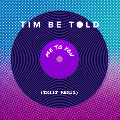 Me To You (TRIIT Remix)