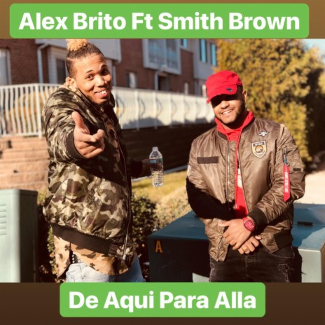 De Aqui Para Alla (feat. Smith Brown) | Boomplay Music