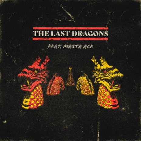 The Last Dragons ft. Masta Ace | Boomplay Music