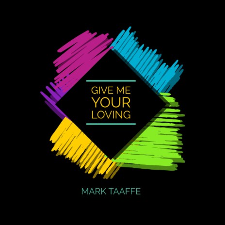 Give Me Your Loving | Boomplay Music