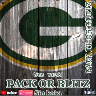 PACK IT OR BLITZ