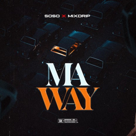 ma way ft. Mixdrip | Boomplay Music