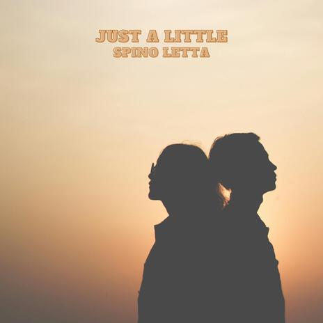 Just A Little | Boomplay Music