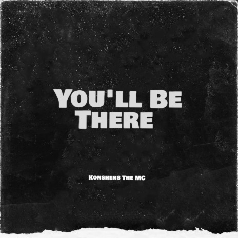 You'll Be There ft. Naimah | Boomplay Music