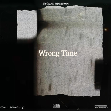 Wrong Time ft. ExDeeForty | Boomplay Music