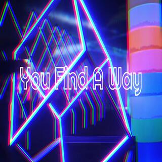 You Find A Way