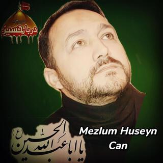 Mezlum Huseyn can