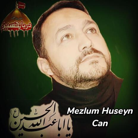 Mezlum Huseyn can | Boomplay Music