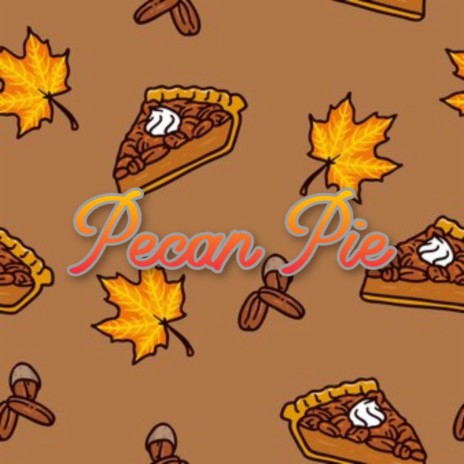 Pecan Pie | Boomplay Music