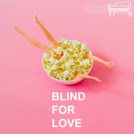 Blind For Love | Boomplay Music