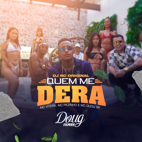 Quem Me Derá ft. Mc Dudu Sk & MC Vitera | Boomplay Music