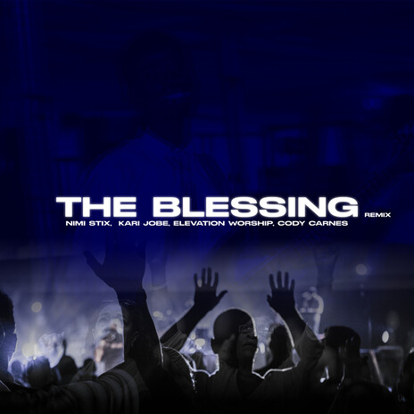 The Blessing (Remix) ft. Elevation Worship, Cody Carnes & Nimi Stix