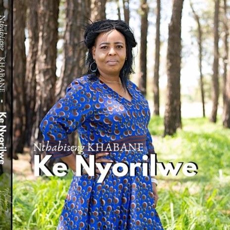 Ke Nyorilwe | Boomplay Music