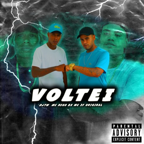 Voltei ft. MC NEGO BX & MC 2F ORIGINAL | Boomplay Music