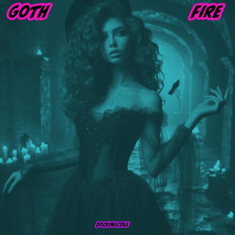 Goth Fire | Boomplay Music